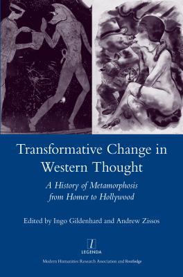 Read Transformative Change in Western Thought: A History of Metamorphosis from Homer to Hollywood - Ingo Gildenhard file in ePub