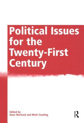 Read online Political Issues for the Twenty-First Century - Mark Cowling | PDF