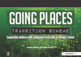 Download Going Places Transition Scheme: Supporting Children with Additional Needs Into Secondary School - Carolyn Gelenter file in PDF