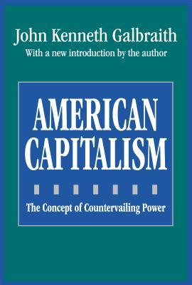 Read online American Capitalism: The Concept of Countervailing Power - John Kenneth Galbraith | PDF