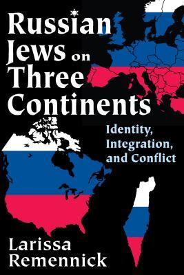 Read online Russian Jews on Three Continents: Identity, Integration, and Conflict - Larissa Remennick file in PDF