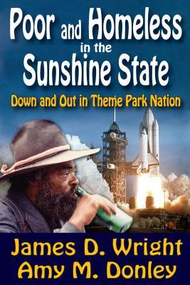 Read Poor and Homeless in the Sunshine State: Down and Out in Theme Park Nation - James D. Wright | PDF