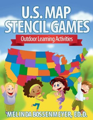 Read U.S. Map Stencil Games: Outdoor Learning Activities - Melinda Bossenmeyer file in ePub