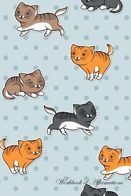 Download Funny Cats Workbook of Affirmations Funny Cats Workbook of Affirmations: Bullet Journal, Food Diary, Recipe Notebook, Planner, To Do List, Scrapbook, Academic Notepad - Alan Haynes file in ePub
