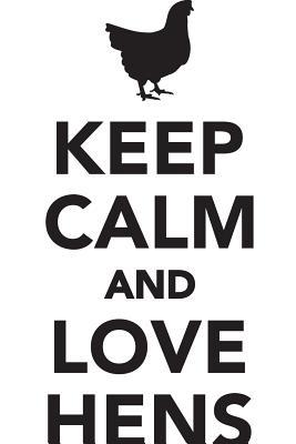 Read Keep Calm Love Hens Workbook of Affirmations Keep Calm Love Hens Workbook of Affirmations: Bullet Journal, Food Diary, Recipe Notebook, Planner, To Do List, Scrapbook, Academic Notepad - Alan Haynes | PDF