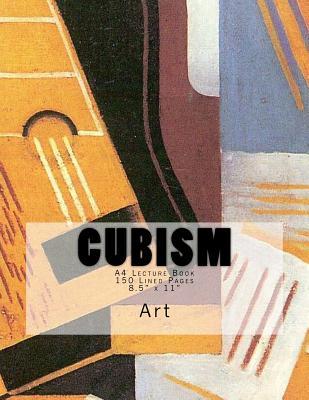 Read online Cubism Art A4 Lecture Book: A4 Lecture Book 150 Lined Pages 8.5 X 11 - NOT A BOOK | ePub
