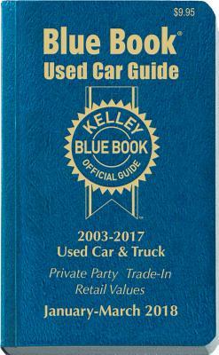 Read online Kelley Blue Book Consumer Guide Used Car Edition: Consumer Edition Jan - Mar 2018 - Kelley Blue Book | ePub