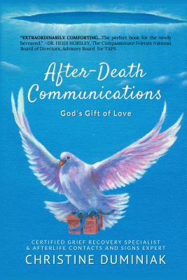 Download After-Death Communications: God's Gift of Love - Christine Duminiak | PDF