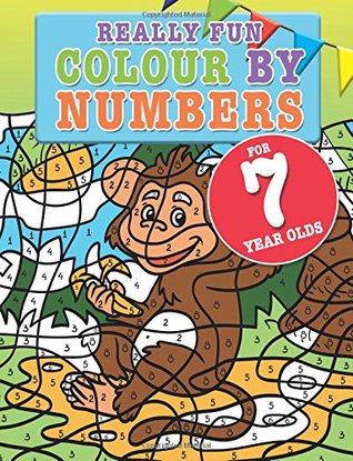 Download Really Fun Colour By Numbers For 7 Year Olds: A fun & educational colour-by-numbers activity book for seven year old children - Mickey MacIntyre | PDF