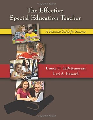 Read online The Effective Special Education Teacher: A Practical Guide for Success - Laurie U. deBettencourt | PDF