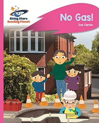 Download Reading Planet - No Gas! - Pink A: Rocket Phonics (Rising Stars Reading Planet) - Zoe Clarke | PDF