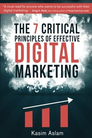 Read The 7 Critical Principles of Effective Digital Marketing - Kasim Aslam | PDF