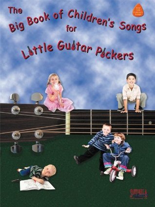 Read The Big Book of Childrens Songs for Little Guitar Pickers - Santorella. Tony | ePub