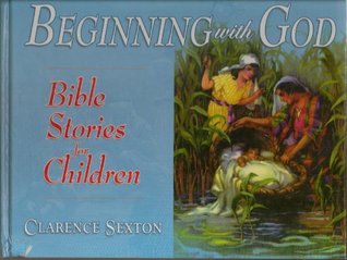 Download Beginning with God (Beginning with God - Bible stories for Children) - Clarence Sexton | PDF