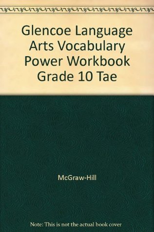 Read online Glencoe Language Arts Vocabulary Power Workbook Grade 10 Tae - McGraw-Hill Companies, Inc. file in PDF