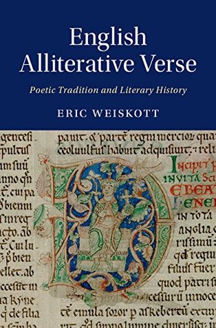 Download English Alliterative Verse: Poetic Tradition and Literary History (Cambridge Studies in Medieval Literature) - Eric Weiskott | PDF