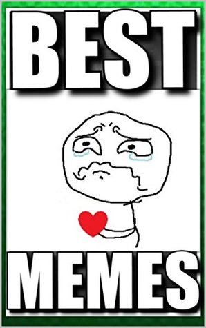 Read online Memes: Funny Memes From The Internet: (Jokes, Memes And Dank Humor - Best New Memes) - Memes file in PDF