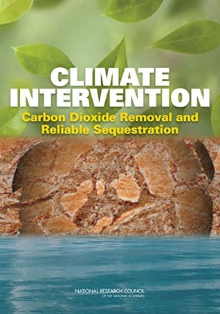 Read online Climate Intervention: Carbon Dioxide Removal and Reliable Sequestration - Committee on Geoengineering Climate Technical Evaluation and Discussion of Impacts | PDF