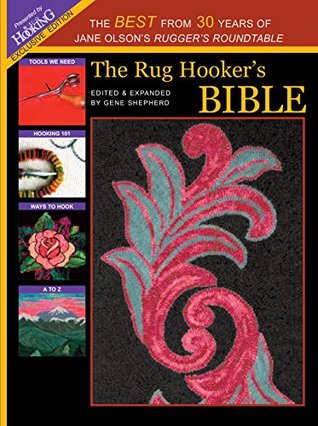 Download The Rug Hooker's Bible: The Best from 30 Years of Jane Olson's Rugger's Roundtable - Gene Shepherd file in ePub