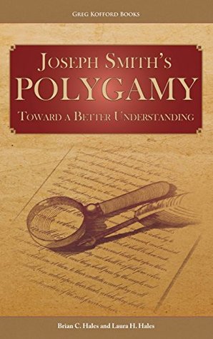 Read Joseph Smith's Polygamy: Toward a Better Understanding - Brian C. Hales | ePub