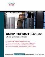 Read online Ccnp Tshoot 642 - 832 Official Certificati (Old Edition) - Kevin Wallace | PDF