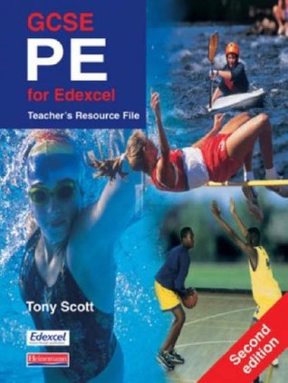 Read online GCSE PE for Edexcel Teacher's Resource File (Edexcel GCSE PE) - Mr Tony Scott | ePub