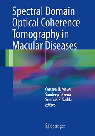 Download Spectral Domain Optical Coherence Tomography in Macular Diseases - Carsten H Meyer file in ePub