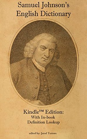 Read online Samuel Johnson's English Dictionary: Kindle Edition: With In-book Definition Lookup - Jared Terrore file in ePub