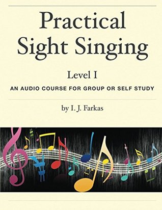 Read Practical Sight Singing, Level 1: An Audio Course for Group or Self Study - I.J. Farkas | ePub