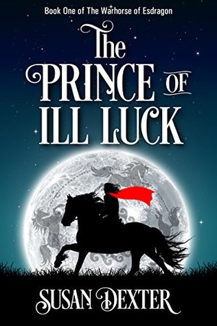 Download The Prince of Ill Luck: Book One of the Warhorse of Esdragon - Susan Dexter | PDF
