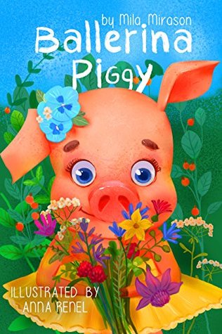 Read online Ballerina Piggy: (Childrens Book For Kids, Ages 2-5, Picture Books, Ballerina Book, Kids Bedtime Stories) - Mila Mirason | ePub
