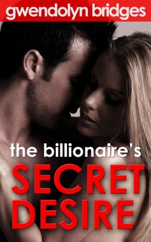 Download The Billionaire's Secret Desire (BBW BDSM Erotica) - Gwendolyn Bridges file in ePub