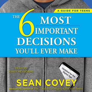 Read The 6 Most Important Decisions You'll Ever Make: A Guide for Teens - Sean Covey file in PDF