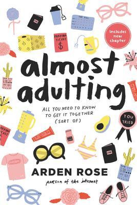Read online Almost Adulting: All You Need to Know to Get it Together (Sort Of) - Arden Rose | ePub