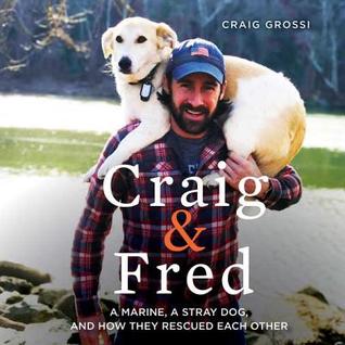 Download Craig & Fred: A Marine, a Stray Dog, and How They Rescued Each Other - Craig Grossi file in ePub