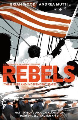 Read Rebels, Vol. 2: These Free and Independent States - Brian Wood file in ePub