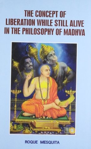 Download The Concept of Liberation While Alive in the Philosophy of Madhva - Roque Mesquita file in ePub