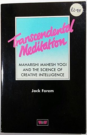 Read Transcendental Meditation: Maharishi Mahesh Yogi and the Science of Creative Intelligence - Jack Forem file in ePub