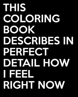 Download This Coloring Book Describes In Perfect Detail How I Feel Right Now - Snark Press file in PDF