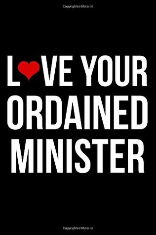 Read Love Your Ordained Minister: Blank Lined Journal -  | PDF
