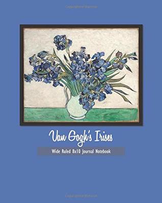 Read online Van Gogh's Irises Wide Ruled 8x10 Journal Notebook - It's About Time file in ePub