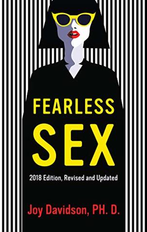 Read Fearless Sex: A Woman’s Guide to Erotic Fulfillment and Creative Self-Expression - Dr. Joy Davidson file in ePub