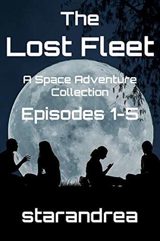 Download The Lost Fleet: Episodes 1-5 (Collection Book 1) - starandrea | PDF