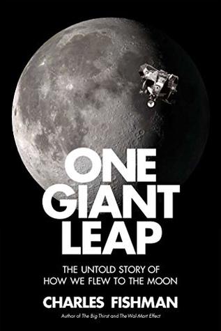 Read One Giant Leap: The Impossible Mission That Flew Us to the Moon - Charles Fishman file in PDF