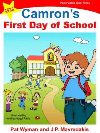 Read online Camron's First Day of School (I am a STAR Personalized Book Series 1) - Pat Wyman file in ePub