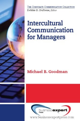 Download Intercultural Communication for Managers (The Corporate Communicaton Collection) - Michael E. Goodman | PDF