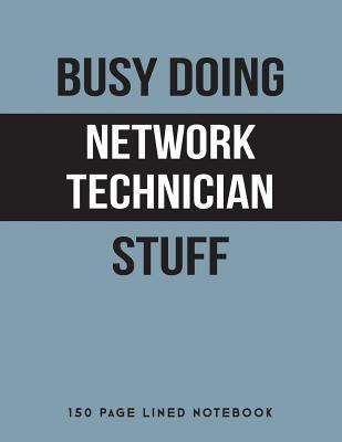 Read Busy Doing Network Technician Stuff: 150 Page Lined Notebook -  file in PDF