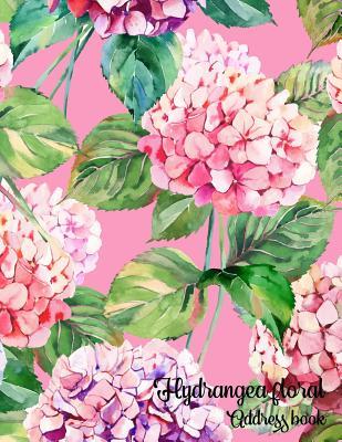 Read Hydrangea Floral Address Book: Cooperate Person Who Contact with You to Record Address, Phone and Birthday - Monica Hagler | ePub