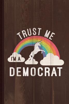 Read online Trust Me I'm a Democrat Journal Notebook: Blank Lined Ruled for Writing 6x9 110 Pages -  file in ePub