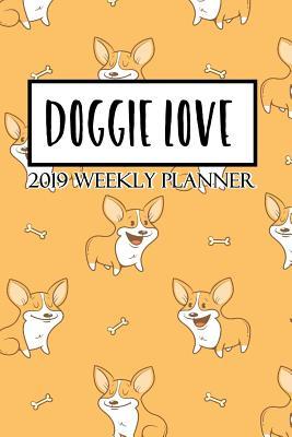 Read online Doggie Love 2019 Weekly Planner: Corgi Dog Inspired 18 Month Weekly Planner -  | PDF